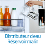  Réfrigerateur Distributeur d'eau réservoir malin